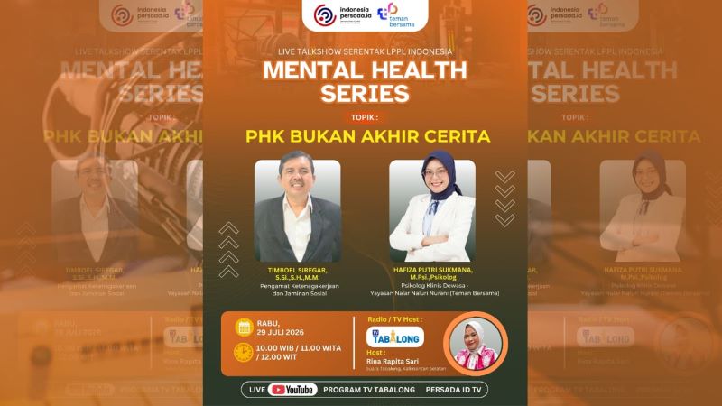 LIVE TALKSHOW MENTAL HEALTH SERIES EDISI JULI 2026, PHK BUKAN AKHIR CERITA